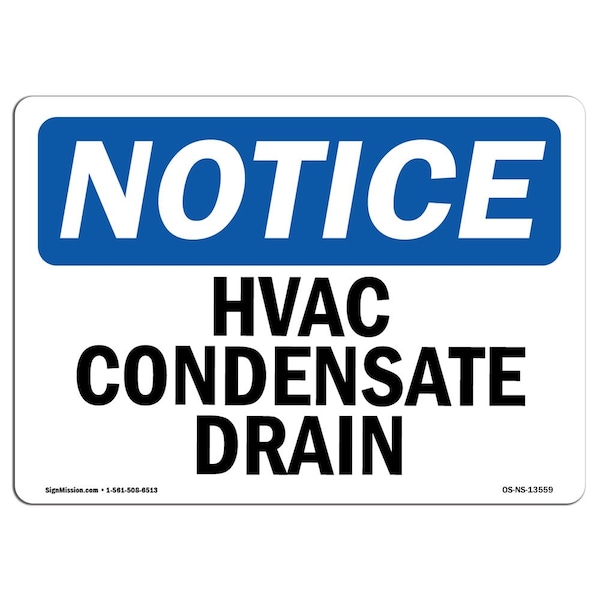 Safety Sign, OSHA Notice, 7" Height, Aluminum, Hvac Condensate Drain Sign, Landscape